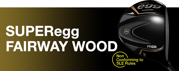 SUPER egg FAIRWAY WOOD(High repulsion model)