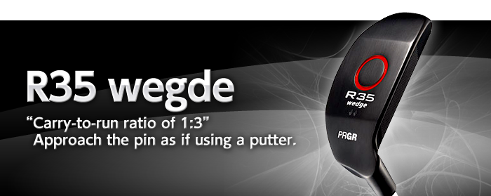 R35 wedge | WEDGE | PRGR Official Site